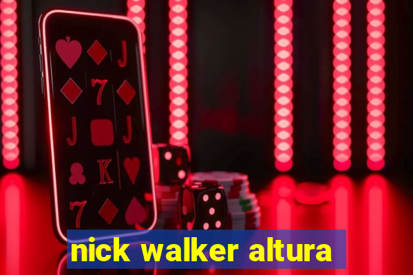 nick walker altura